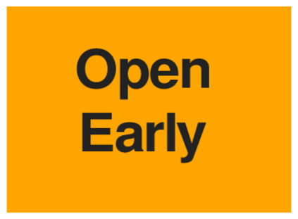 Open Early (on Orange)