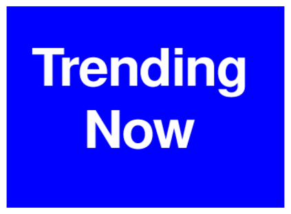 Trending Now (on Blue)
